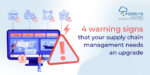4 warning signs that your supply chain management needs an upgrade