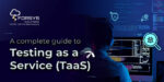 A complete guide to testing as a service TaaS 1