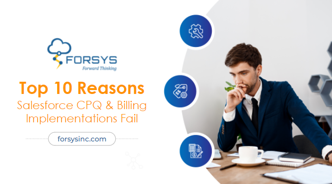 Top 10 Reasons Salesforce CPQ & Billing Implementations Fail