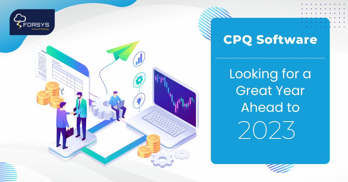 CPQ Software – Looking for a Great Year Ahead to 2023